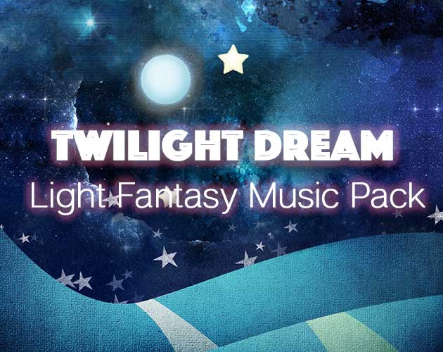 Light Fantasy Music Pack [Twilight Dream] 