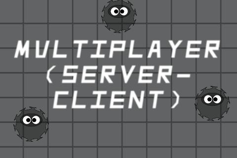 Multiplayer (Server-Client) 