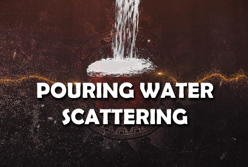 Pouring Water & Scattering 