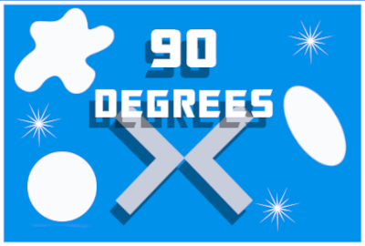 90 Degrees 