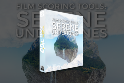 Film Scoring Tools: Serene Underscores 