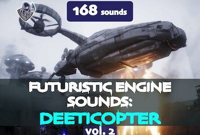 Futuristic Engine Sounds - Deeticopter Vol. 2 