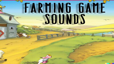 FARMING  GAME SOUNDS