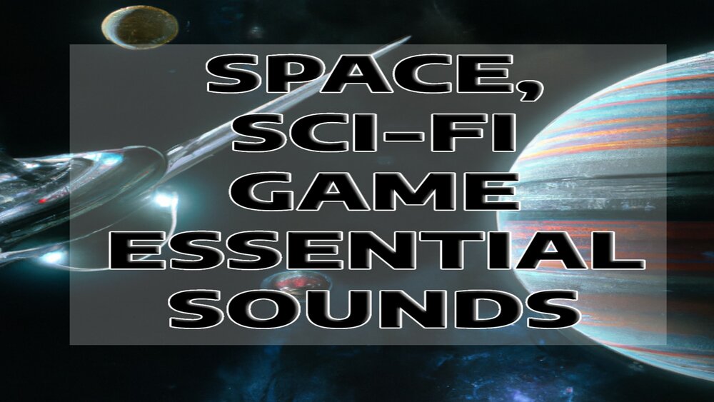 SCI-FI & SPACE GAME SOUNDS 