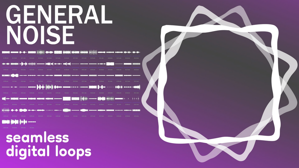 General Noise: Seamless Digital Loops 