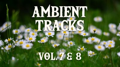 Ambient Music Pack Vol. 7 & 8