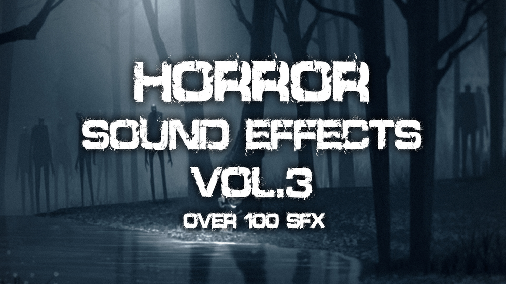 Horror Sound Effects Vol. 3 (OVER 100 SFX) 