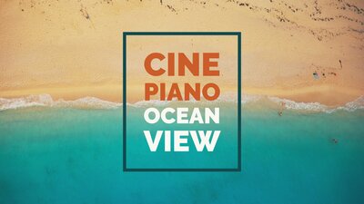 OCEAN VIEW - CINE PIANO SERIES