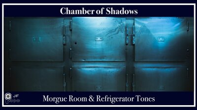 Chamber of Shadows - Morgue Room Tones