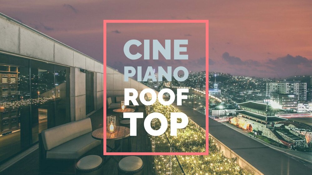 ROOF TOP - CINE PIANO SERIES 