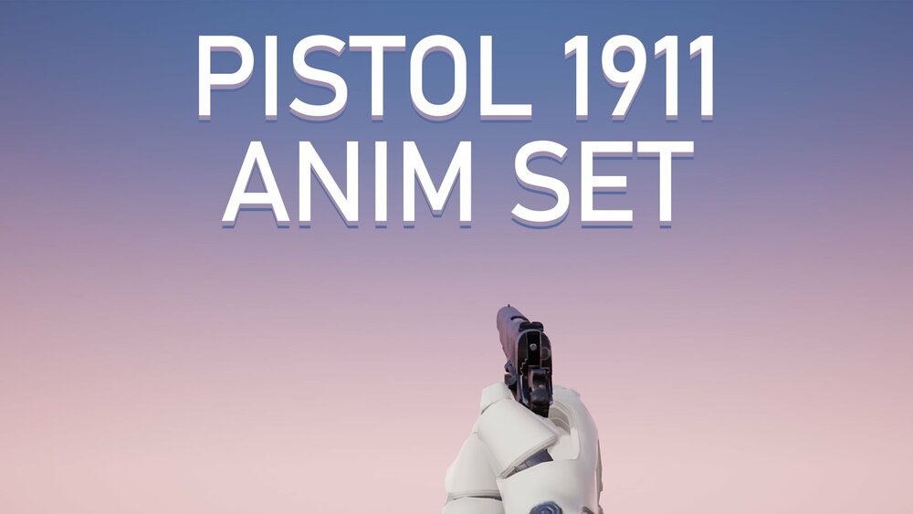 Pistol 1911 Anim Set 