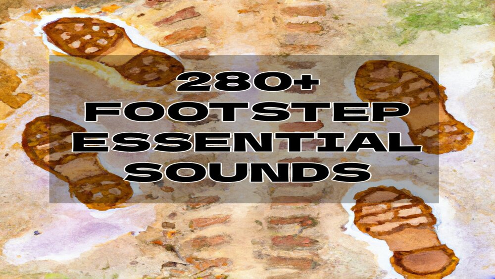 280+ FOOTSTEP ESSENTIAL SOUNDS 