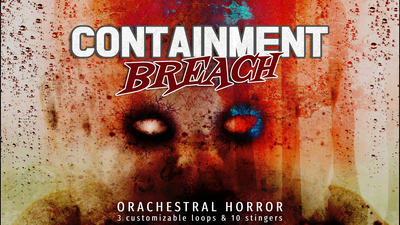 CONTAINMENT BREACH: ORCHESTRAL HORROR MUSIC