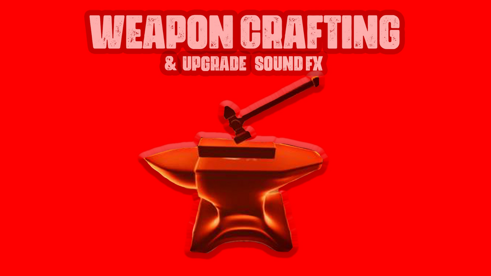 Weapon Crafting & Upgrade Sound FX 