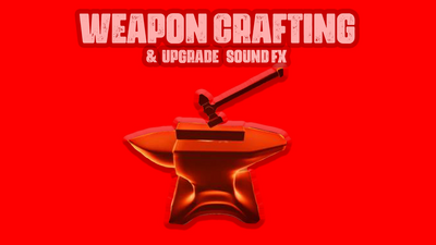 Weapon Crafting & Upgrade Sound FX