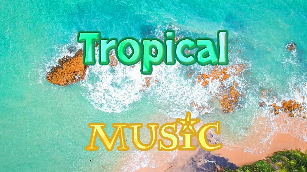 Tropical Music - 072522 