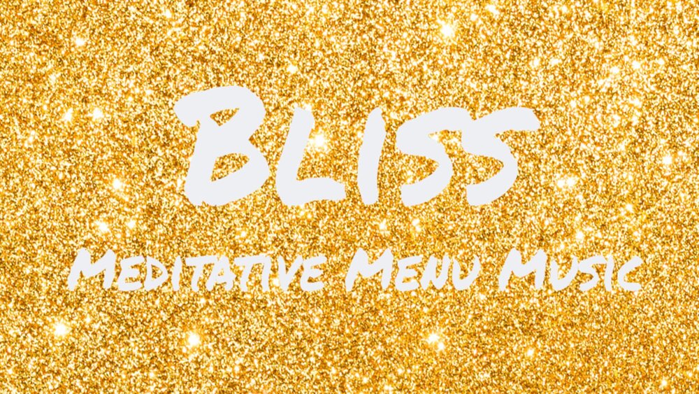 Bliss: Meditative Menu Music 