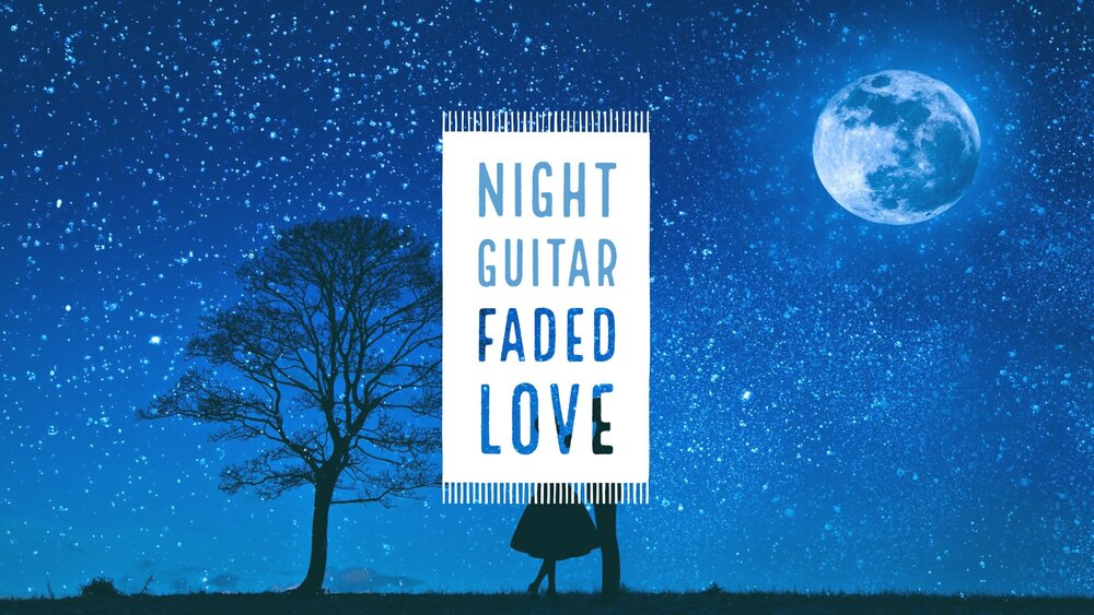 FADED LOVE / NIGHT GUITAR SERIES 