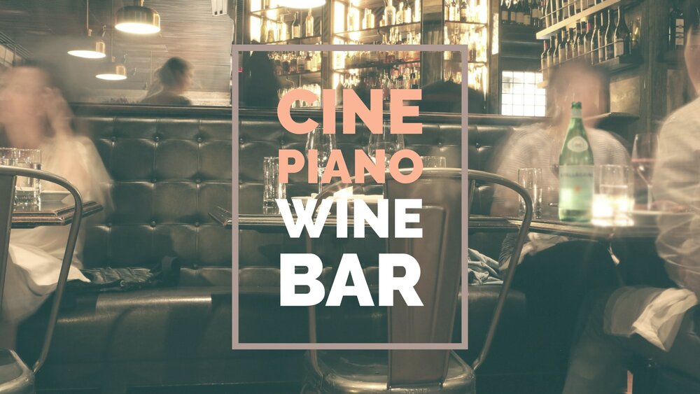 WINE BAR - CINE PIANO SERIES 