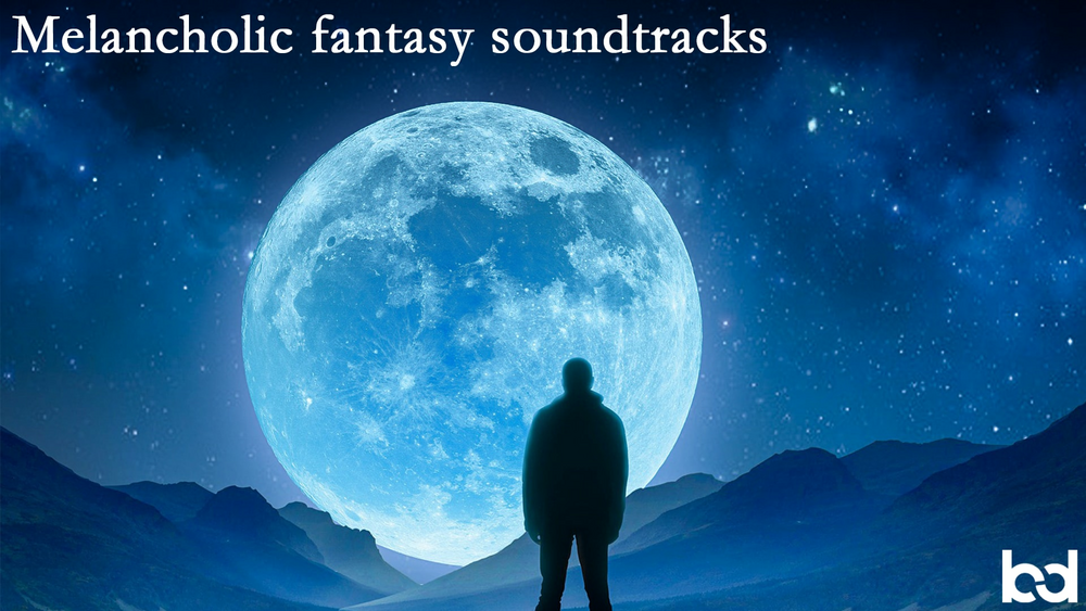 Melancholic Fantasy Soundtracks 