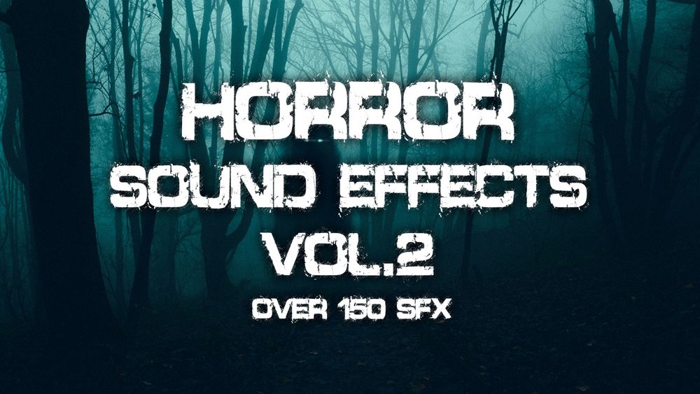 Horror Sound Effects Vol. 2 (OVER 150 SFX) 