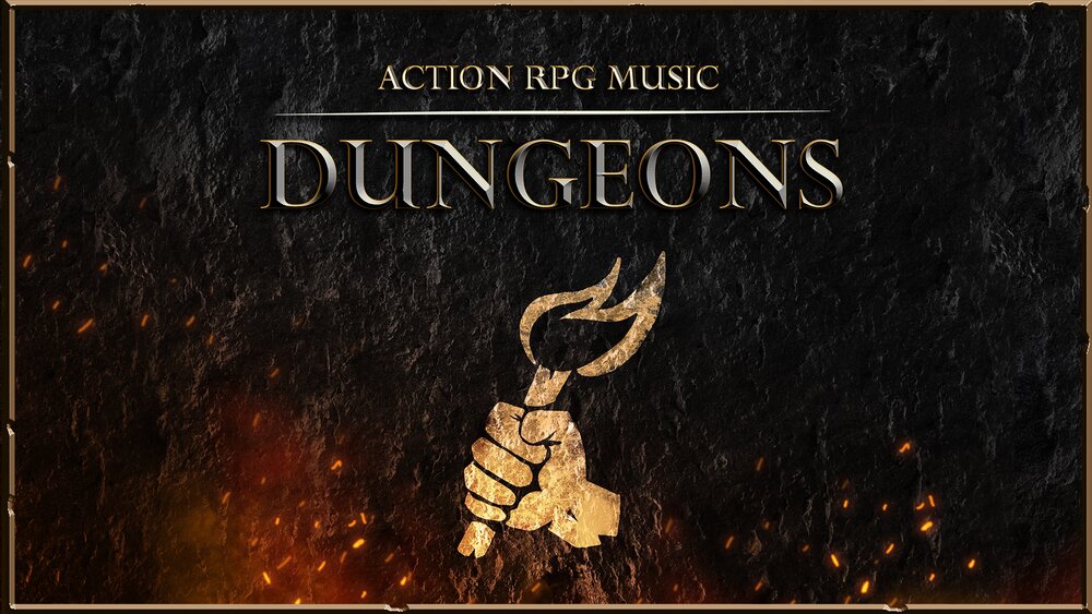 Dungeons - Fantasy Action RPG Music 