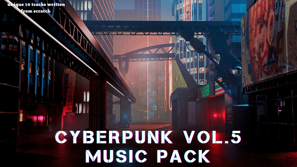 CyberPunk Music Pack Vol 5 [10 tracks for game or trailers] 