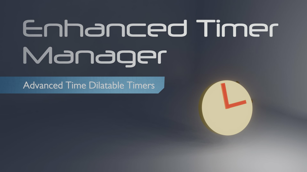 Enhanced Timer Manager - Advanced Time Dilatable Timers 