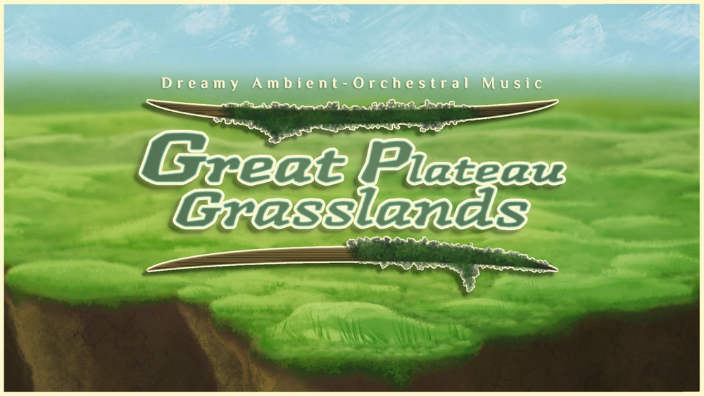 GREAT PLATEAU GRASSLANDS: DREAMY AMBIENT-ORCHESTRAL MUSIC 