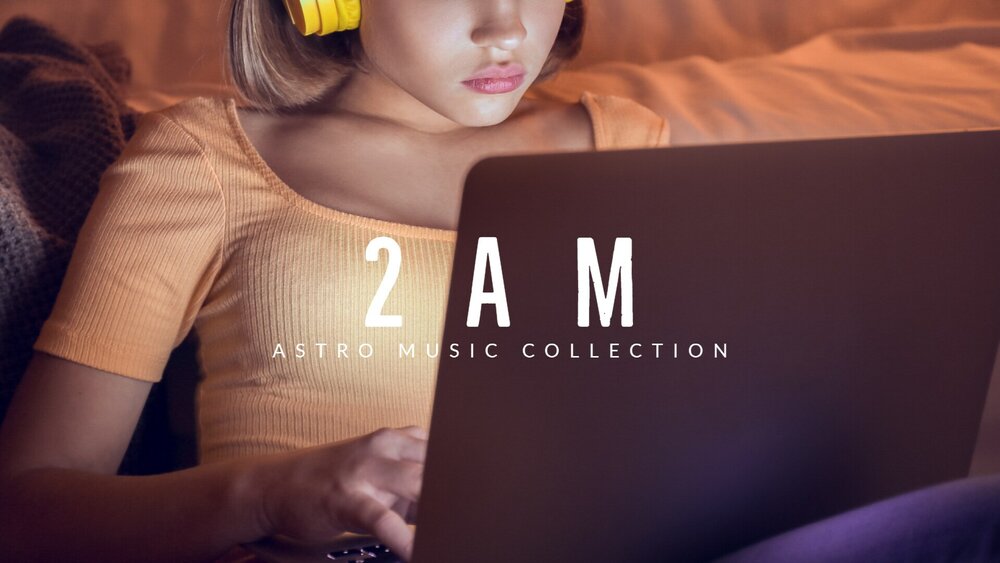 2 AM / LOFI JAZZ - ASTRAL MUSIC SERIES 