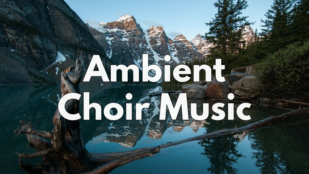 Ambient Choir Music 