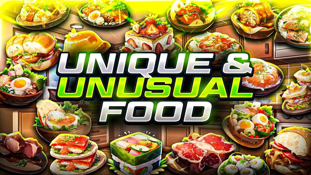 Unique & Unusual Food 