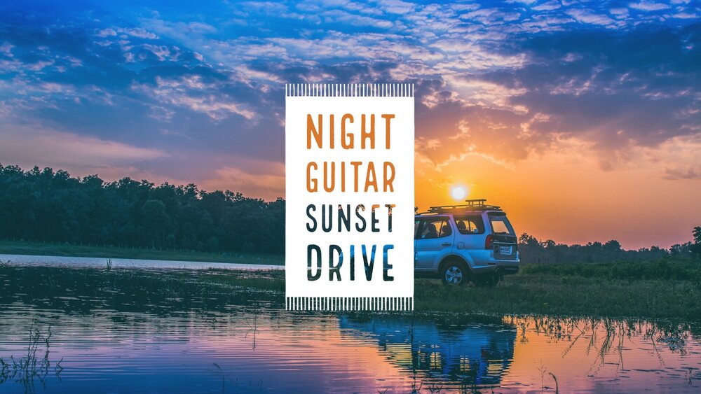 SUNSET DRIVE / NIGHT GUITAR SERIES 