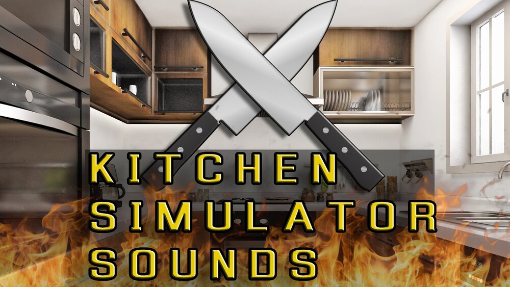 KITCHEN SIMULATOR SOUND EFFECTS 