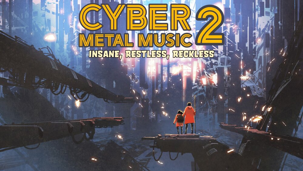 Cyber Metal Music 2: Insane, Restless, Reckless 