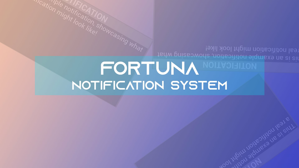 Fortuna Notification System 