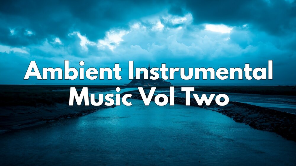 Ambient Instrumental Music Vol Two 