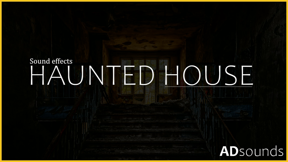 Haunted House - Sound Effects 