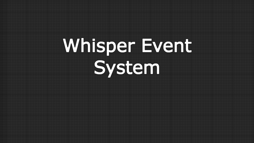 Whisper Event System 