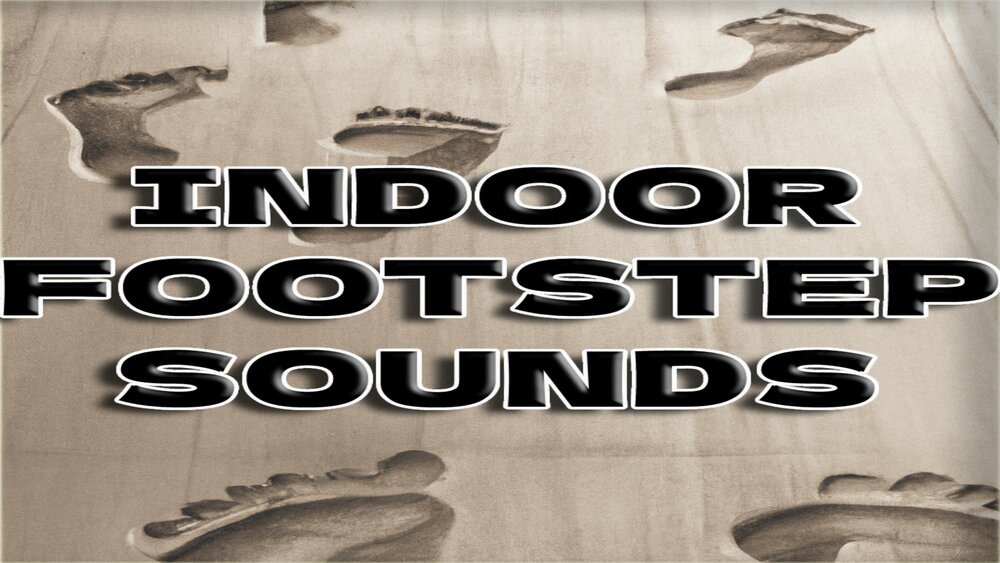 INDOOR FOOTSTEPS SOUNDS 