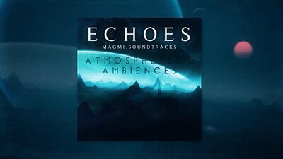 ECHOES - Atmospheres & Ambiences