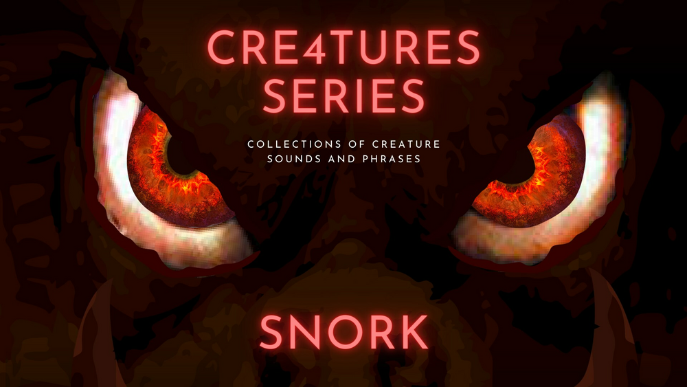 Cre4tures - Snork: Creature Sounds and Phrases 