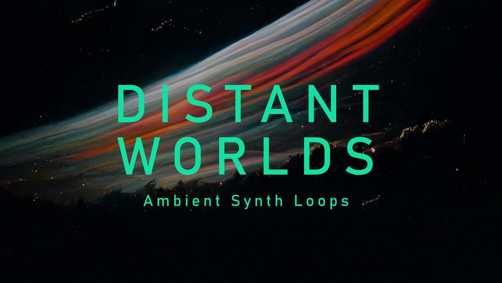 Distant Worlds - Ambient Synth Loops 