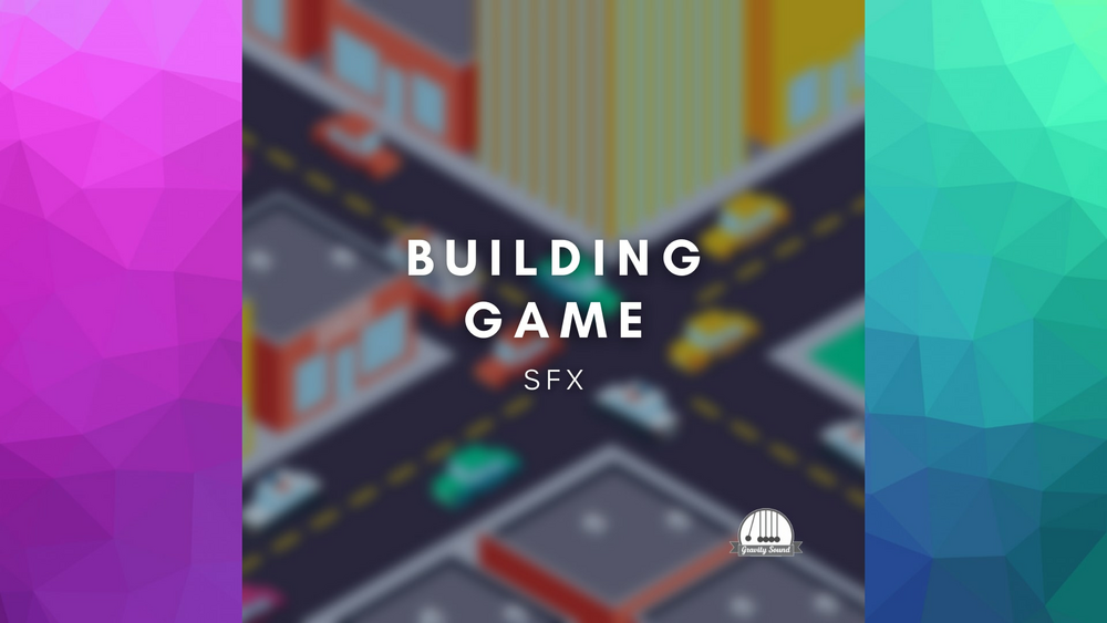 Building Game Sounds 