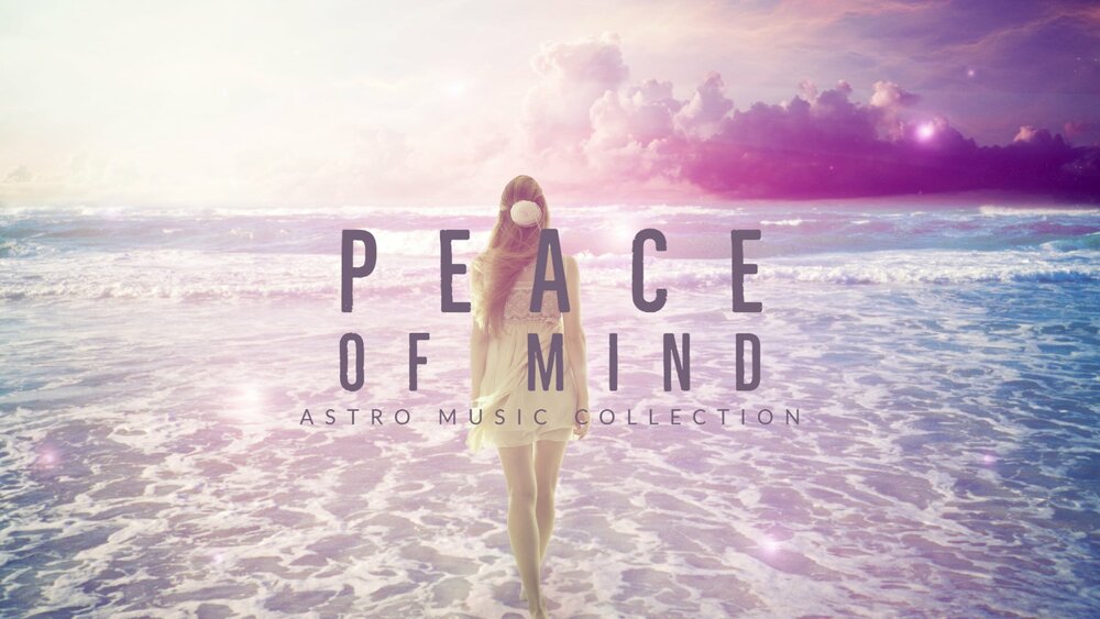 PEACE OF MIND / MEDITATION AMBIENCE MUSIC - ASTRAL MUSIC SERIES 