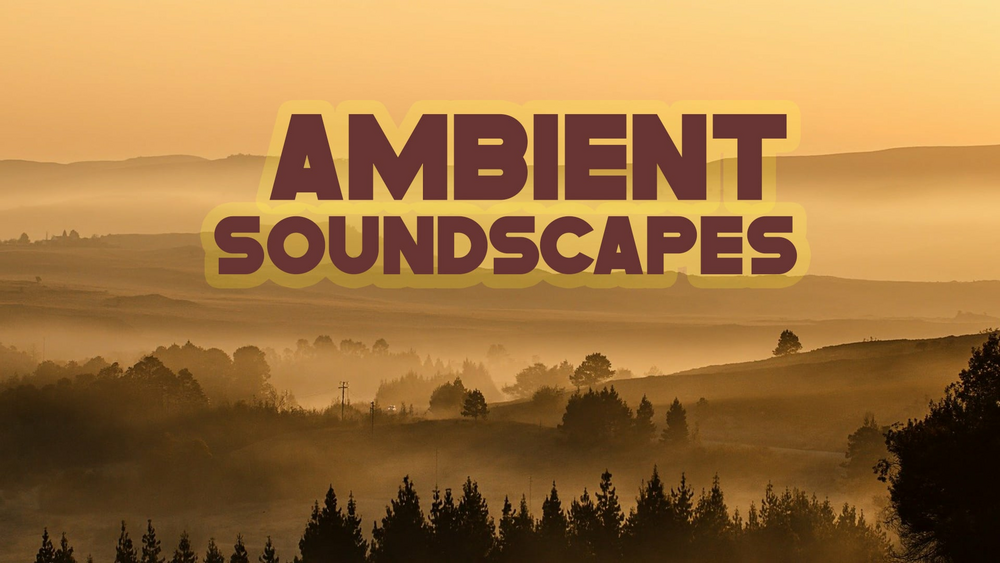 Ambient Soundscapes 