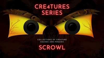 Cre4tures - Scrowl: Creature Sounds and Phrases