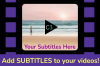 Add Subtitles to your videos! 