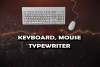 Keyboard, Mouse & Typewriter SFX