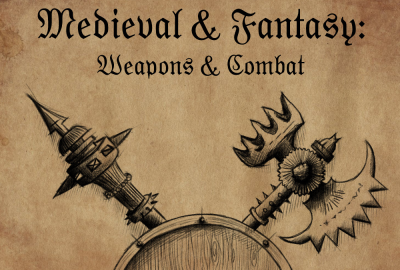 Medieval & Fantasy: Weapons & Combat